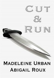 Cut &amp; Run (Abigail Roux &amp; Madeleine Urban)