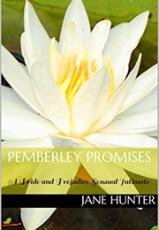 Pemberley Promise: A Pride and Prejudice Sensual Intimate (Jane Hunter)