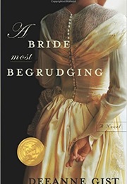 A Bride Most Begrudging (Deanne Gist)