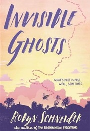 Invisible Ghosts (Robyn Schneider)