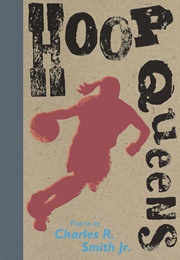 Hoop Queens (Charles R. Smith, Jr.)
