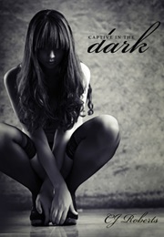 Captive in the Dark (C.J. Roberts)
