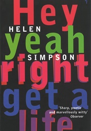 Hey Yeah Right Get a Life (Helen Simpson)