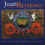 Juan Reynoso - Conjunto Juan Reynoso (Musica Tradicional De La Region De Tierra Caliente)