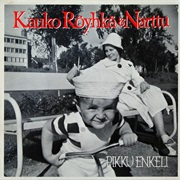 Kauko Röyhkä & Narttu - Pikku Enkeli
