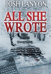 All She Wrote (Holmes & Moriarity #2) (Josh Lanyon)