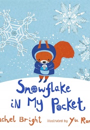 Snowflake in My Pocket (Rachel Bright)