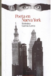Poeta En Nueva York (Federico García Lorca)