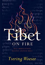 Tibet on Fire (Tsering Woeser)