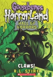 Goosebumps Horrorland: Hall of Horrors- Claws (R. L. Stine)