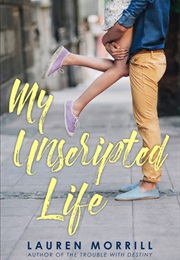 My Unscripted Life (Lauren Morrill)