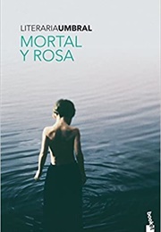 Mortal Y Rosa (Francisco Umbral)