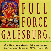 The Mountain Goats - Full Force Galesburg