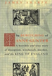 The Bewitching of Anne Gunter (James Sharpe)