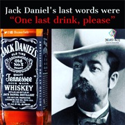 Jack Daniel "One Last Drink Please"