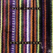 Dave Douglas ‎– Convergence