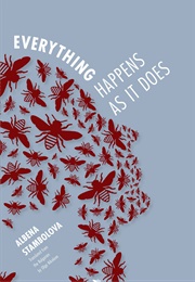 Everything Happens as It Does (Albena Stambolova)