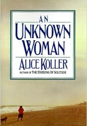 An Unknown Woman by Alice Koller