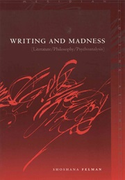 Writing and Madness (Shoshana Felman)