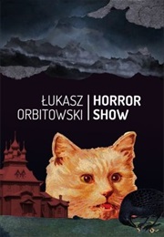 Horror Show (Łukasz Orbitowski)