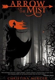 Arrow of the Mist (Christina Mercer)