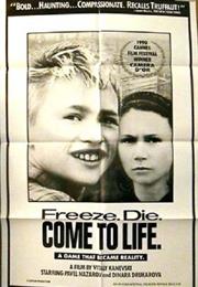 Freeze. Die. Come to Life