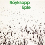 Röyksopp - Eple