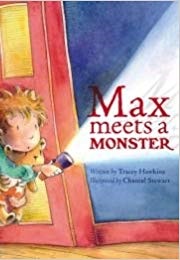 Max Meets a Monster (Tracey Hawkins)