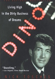 Dino: Living High in the Dirty Business of Dreams (Nick Tosches)