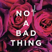 Not a Bad Thing - Justin Timberlake
