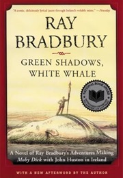 Green Shadows, White Whale (Ray Bradbury)