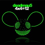 Deadmau5- 4X4=12