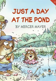 Just a Day at the Pond (Mercer Mayer)