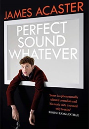 Perfect Sound Whatver (James Acaster)