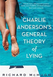Charlie Anderson's General Theory of Lying (Richard Mchugh)
