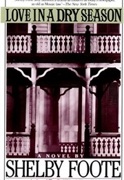 Love in a Dry Season (Shelby Foote)