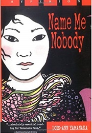 Name Me Nobody (Lois-Ann Yamanaka)