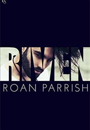 Riven (Roan Parrish)