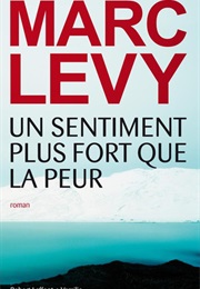 Un Sentiment Plus Fort Que La Peur (Marc Levy)