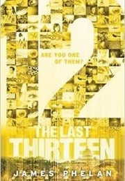 The Last Thirteen: 12 (James Phelan)