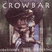 Crowbar - Obedience Through Suffering