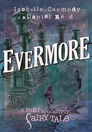 Evermore: A Post-Apocalyptic Fairy Tale (Isobelle Carmody)