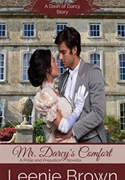 Mr. Darcy's Comfort: A Pride and Prejudice Novella (Dash of Darcy) (Leenie Brown)