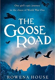 The Goose Road (Rowena House)