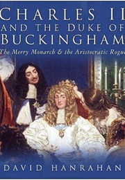 Charles II and the Duke of Buckingham (David C Hanrahan)