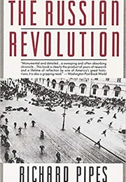 The Russian Revolution (Richard Pipes)