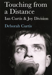 Touching From a Distance: Ian Curtis & Joy Division (Deborah Curtis)