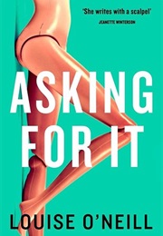 Asking for It (Louise O&#39;Neill)