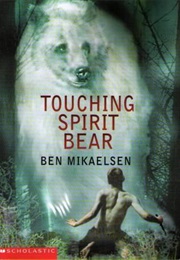 Touching Spirit Bear (Ben Mikaelsen)