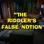 The Riddler's False Notion